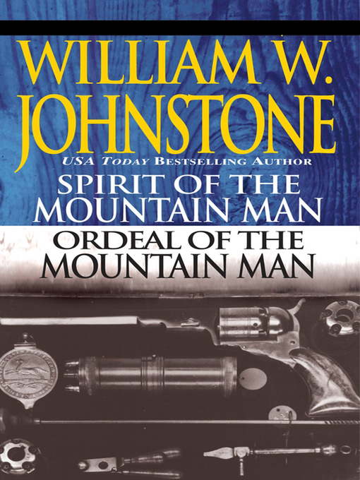 Title details for Spirit of the Mountain Man/Ordeal of the Mountain Man by William W. Johnstone - Available